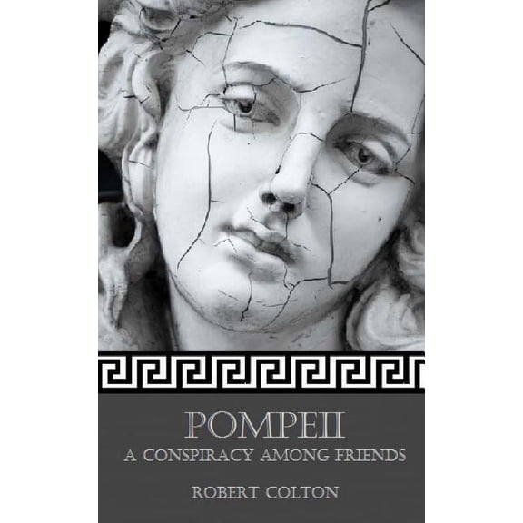 Pompeii: A Conspiracy Among Friends