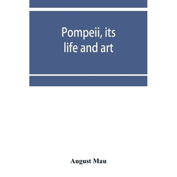 Pompeii, its life and art, (Paperback)