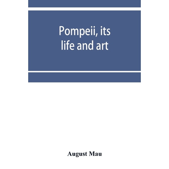 Pompeii, its life and art, (Paperback)