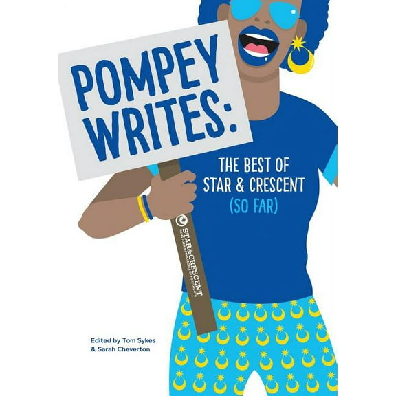 Pompey Writes: The Best of Star & Crescent (So Far), (Paperback)