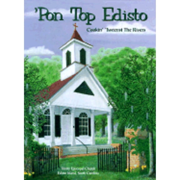 Pre-Owned Pon Top Edisto: Cookin' 'Tweenst the Rivers (Hardcover) by Trinity Episcopal Church