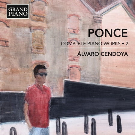 Ponce / Cendoya - Manuel Ponce: Complete Piano Works 2 - Music & Performance - CD