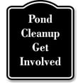thumbnail image 1 of Pond Cleanup - Get Involved BLACK Aluminum Composite Sign 20''x24'', 1 of 9