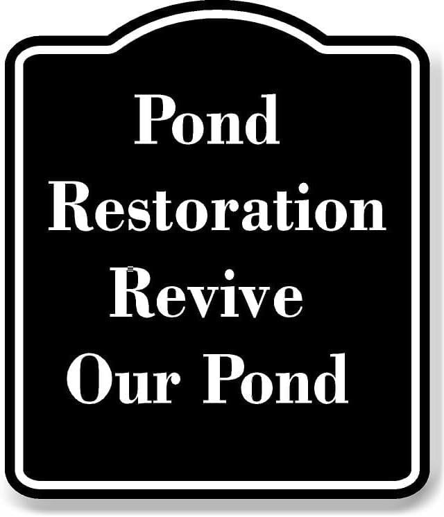 Pond Restoration Revive Our Pond BLACK Aluminum Composite Sign 20''x24 ...