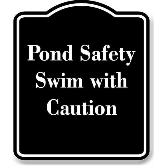 Pond Safety Swim with Caution BLACK Aluminum Composite Sign 8.5''x10''
