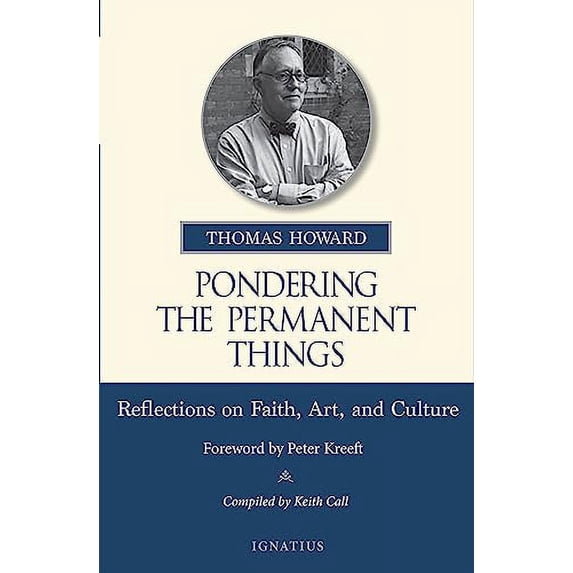 Pre-Owned Pondering the Permanent Things: Reflections on Faith, Art, and Culture (Paperback) 1621646386 9781621646389