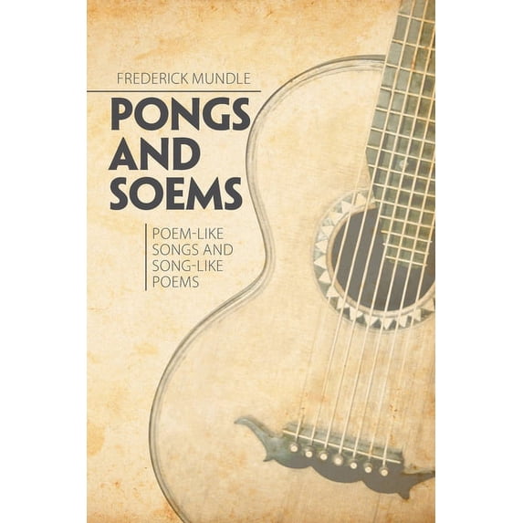 Pongs and Soems: Poem-Like Songs and Song-Like Poems, (Paperback)