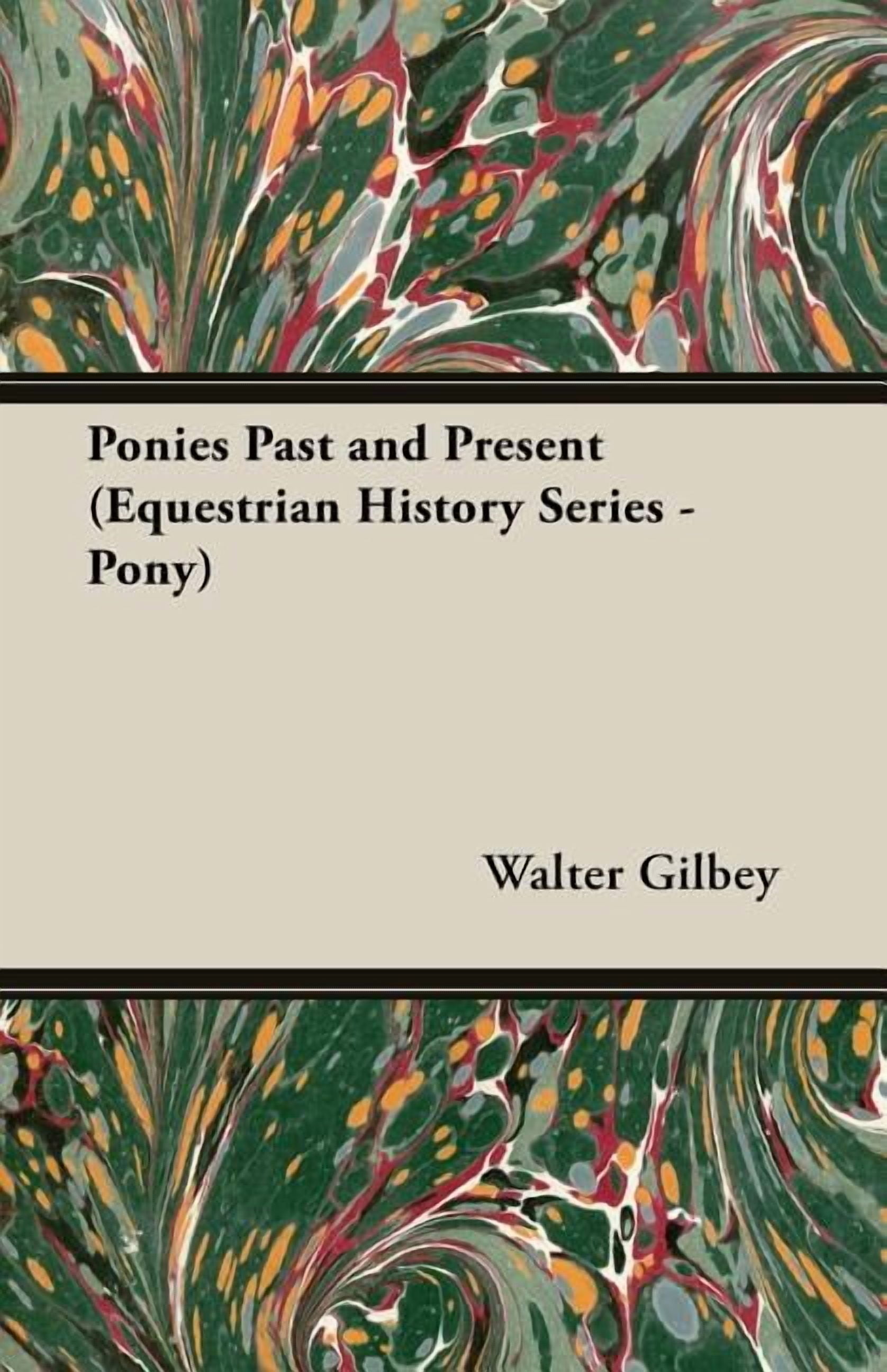 Ponies Past and Present (Equestrian History Series - Pony), (Paperback)
