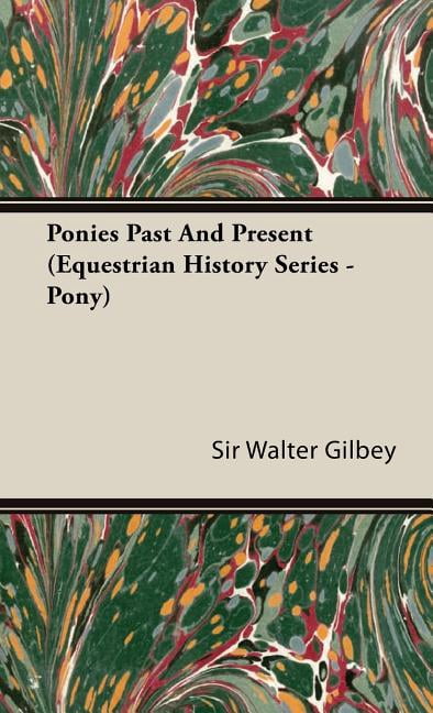 Ponies Past and Present (Equestrian History Series - Pony) (Hardcover)