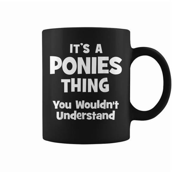 Ponies Thing College University Alumni Funny Coffee Mugs