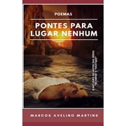 Pontes Para Lugar Nenhum Poemas Paperback