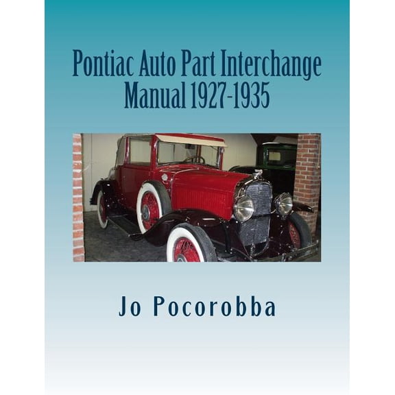 Pontiac Auto Part Interchange Manual 1927-1935 (Paperback) by Jo Pocorobba