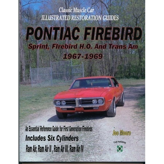 Pontiac Firebird Restoration Guide 1967-1969