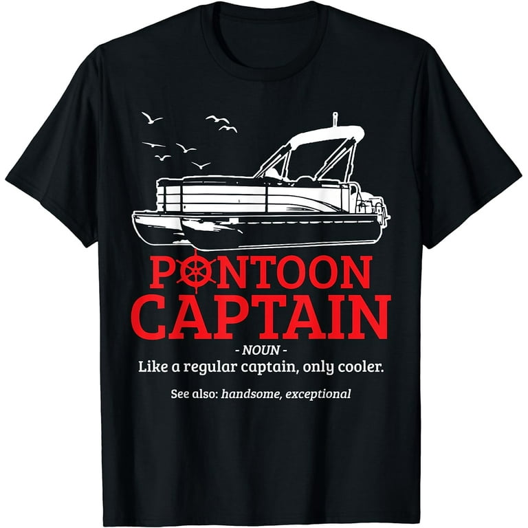 Pontoon Captain Definition Funny Pontoon Boat Boating Gift T-Shirt Black  Small