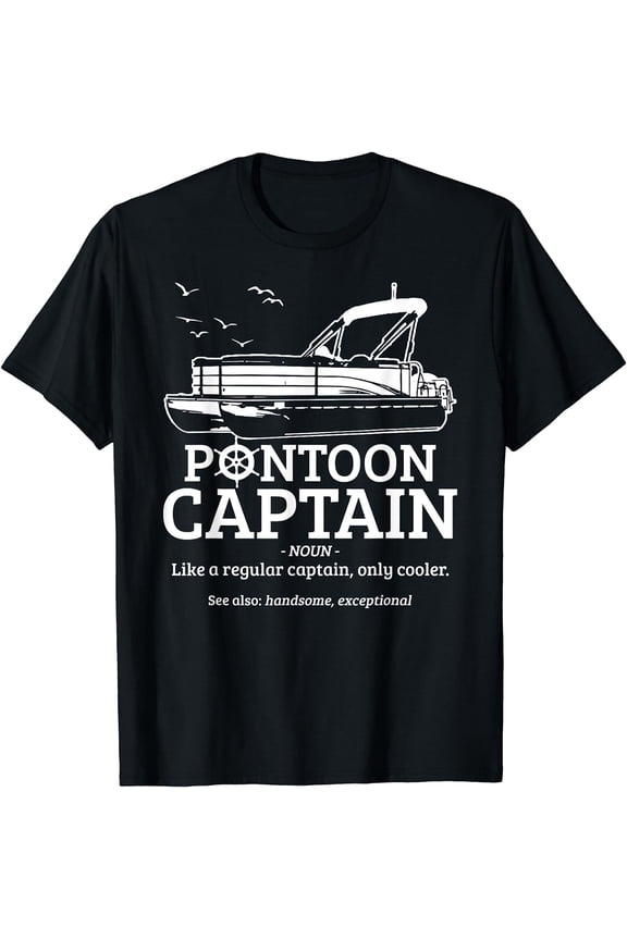 Pontoon Captain Definition Funny Pontoon Boat Boating Gift T-Shirt
