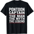 thumbnail image 1 of Pontoon Captain The Man the Myth The Legend Pontoon Captain T-Shirt, 1 of 4