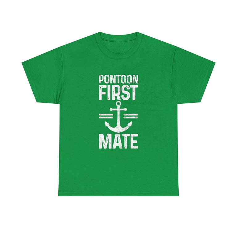 First Mate Of The Pontoon Funny Boating Shirt First Mate Of The Pontoon Funny Boating Shirt