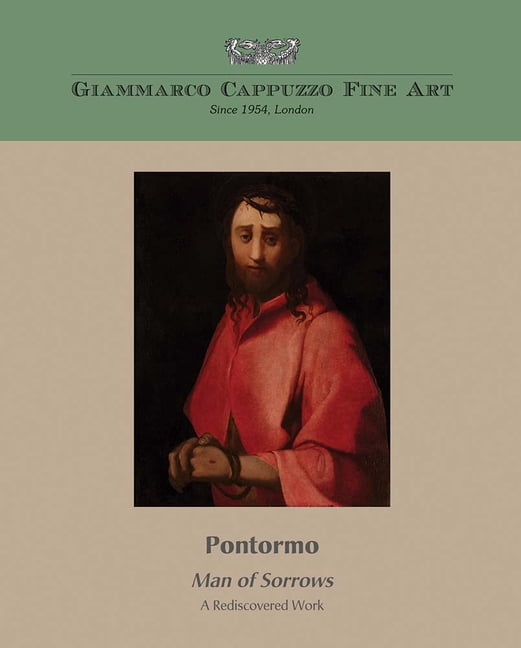Pontormo: Man of Sorrows. a Rediscovered Work, (Hardcover)