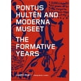 thumbnail image 1 of Pontus HultÃ©n and Moderna Museet: The Formative Years, (Paperback), 1 of 1