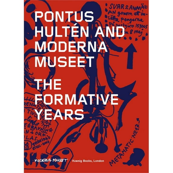 Pontus Hultén and Moderna Museet: The Formative Years, (Paperback)