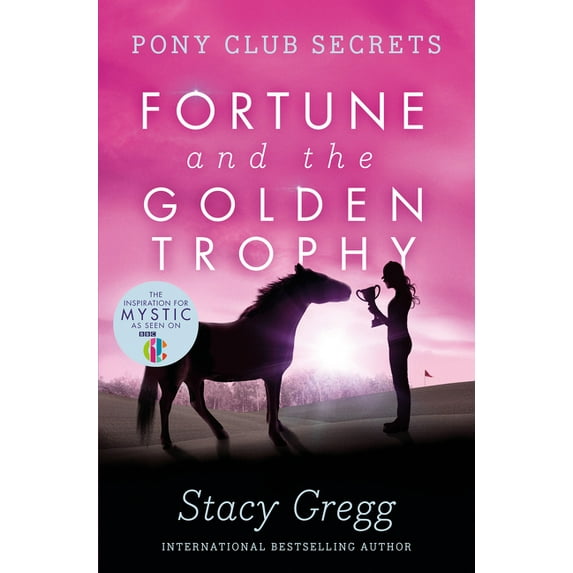 Pony Club Secrets Fortune and the Golden Trophy, Book 7, (Paperback)