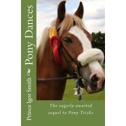 Pony Dances The Eagerly Awaited Sequel to Pony Tricks