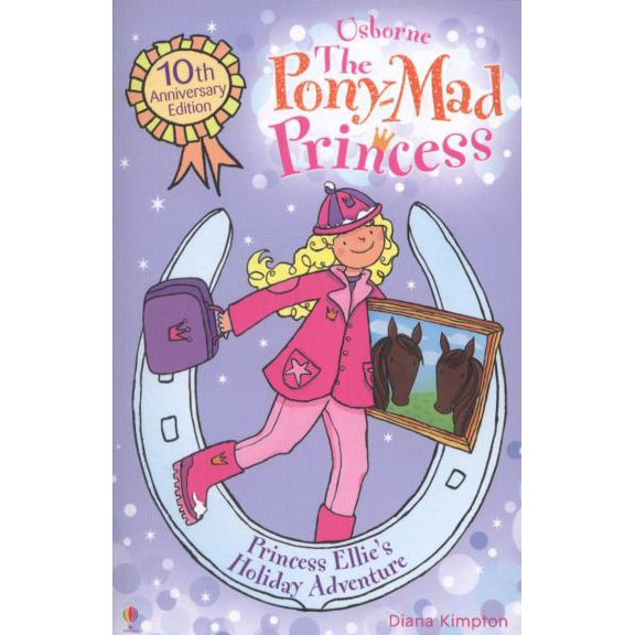 Pony-Mad Princess: Princess Ellie's Holiday Adventure (Edition 10) (Book)