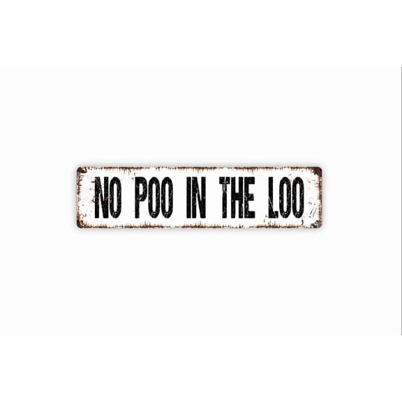 No Poo In The Loo Sign - Funny Camper RV Camping Bathroom Restroom No Pooping Rustic Street Metal Aluminum Sign or Door Name Plate Plaque - Size: 16 x 4 Inches