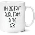thumbnail image 1 of Poo Mug I''m One Fart Away from A Poo Coffee Mug - Funny Sarcastic - Humor Gift for Men, Women, Family Novelty Ceramic Cup Gift 11oz, 1 of 6