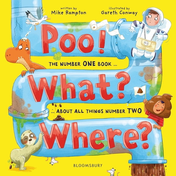 Poo! What? Where?: The Number One Book about All Things Number Two, (Paperback)