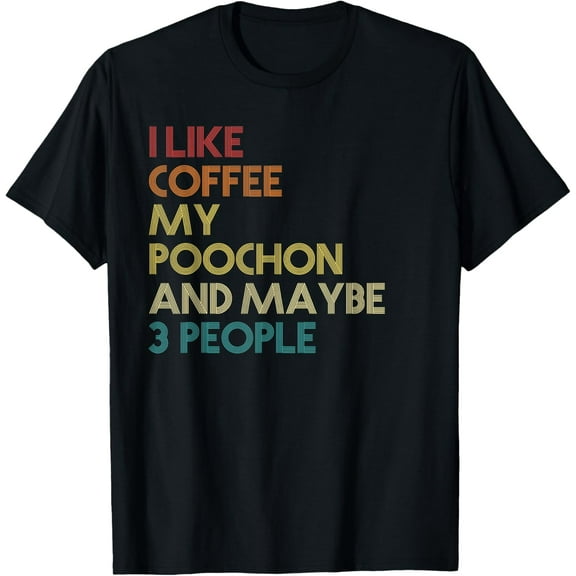 Poochon Dog Owner Coffee Lovers Funny Quote Vintage Retro T-Shirt mens t shirt,black,women,funny,misfits,men,journey