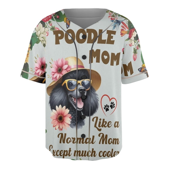 Poodle Mom Like a Normal Mom Except Much Cooler Happy Mother's Day All Over Print 3D Baseball Shirt Poodles Dog Lover Gifts Idea Softball Sport - 02004