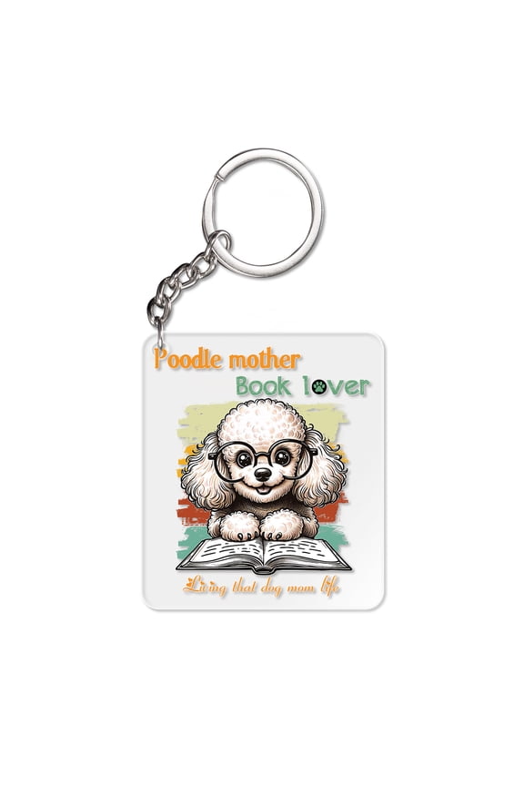 Poodle Mother Book Lover Living That Dog Mom Life Happy Mother's Day Acrylic Keychain Poodles Dog Lover Gifts Idea Collar Charm Tag Keyring - 03004