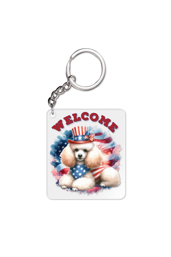 Poodle Patriotic Welcome for 4Th of July Independence Day Acrylic Keychain Poodles Dog Lover Gifts Idea Collar Charm Tag Keyring - 00010