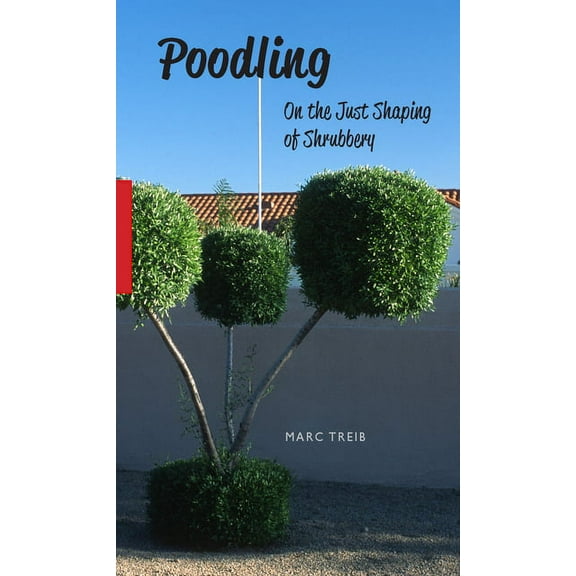 Poodling: On the Just Shaping of Shrubbery (Paperback)