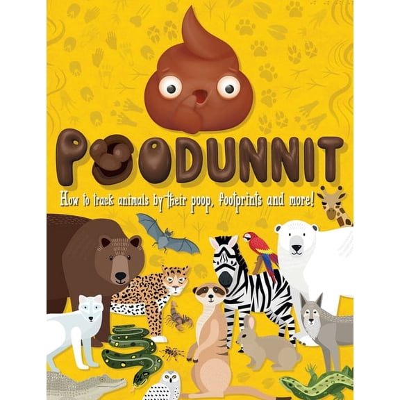 Poodunnit: How to Track Animals by Their Poop, Footprints and More!