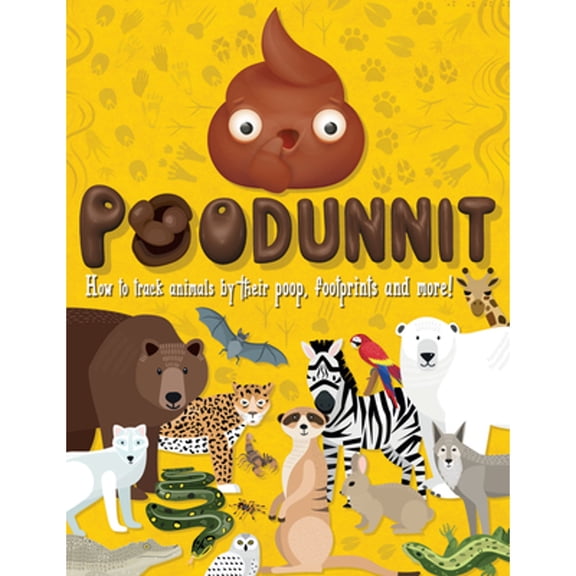 Pre-Owned Poodunnit: How to Track Animals by Their Poop, Footprints and More! (Paperback) 1783125063 9781783125067