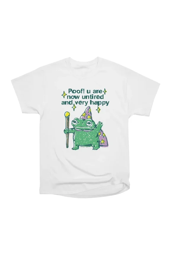 Poof you are now untired and very happy wizard frog T-Shirt Tee Gift For Him Merch For Her