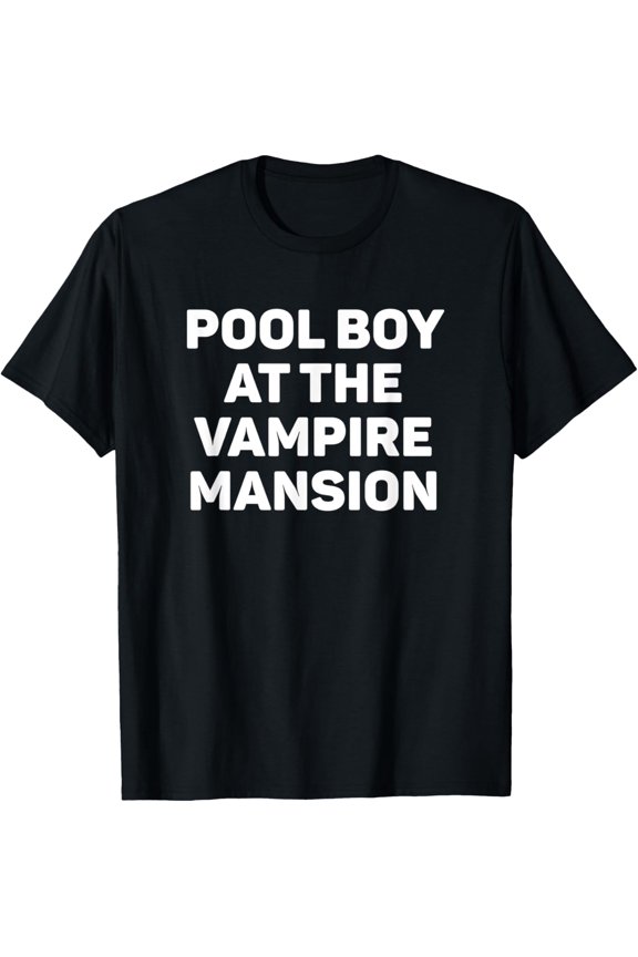 Pool Boy At The Vampire Mansion Funny EMO Vamp Goth Way T-Shirt