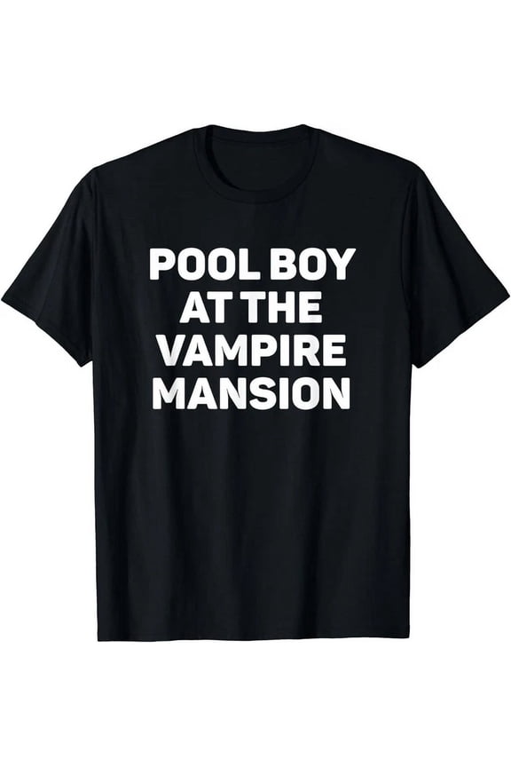 Pool Boy At The Vampire Mansion Funny Emo Vamp Goth Way Gift T-Shirt