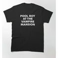 thumbnail image 1 of Pool Boy at the Vampire Mansion T Shirt, 1 of 2