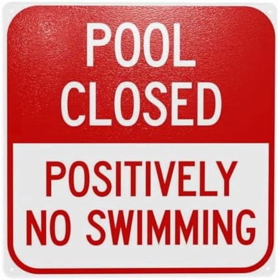 Pool Closed Positively No Swimming Warning Sign, Pool Rules Metal Signs for Home Business Outdoor Indoor Road Yard Garage Street Wall Caution Custom Decor 12 x 12 Inch