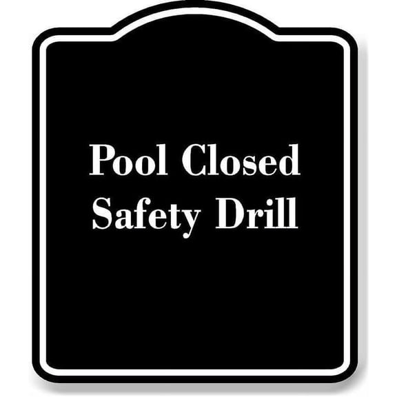 Pool Closed Safety Drill BLACK Aluminum Composite Sign 8.5''x10''