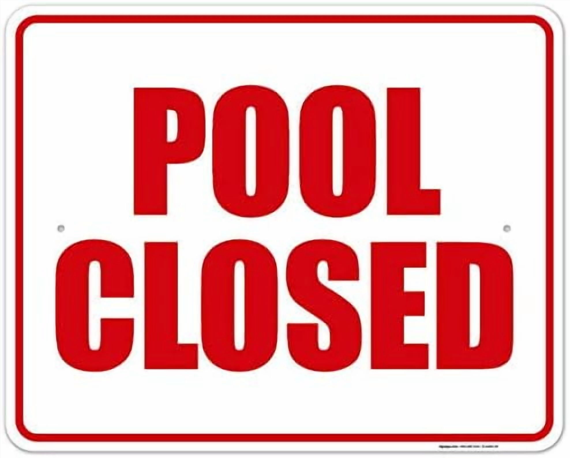 Pool Closed Sign, Pool Sign, 24x30 Inches, Rust Free .063 Aluminum ...