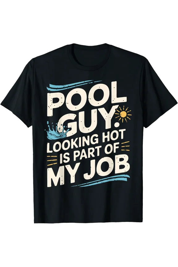 Pool Guy Looking Hot Pool Cleaning T-Shirt
