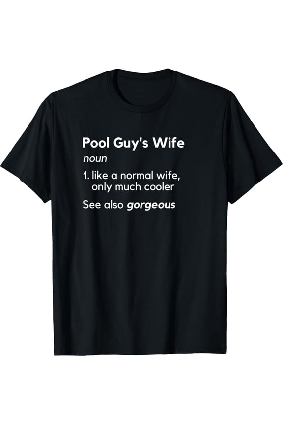 Pool Guy's Wife Definition Matching Couple T-ShirtMen's and women's gift, black and white T-shirt, size: Extra large S-4XL