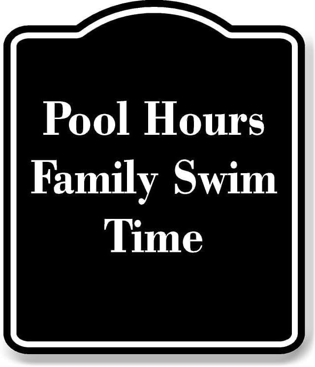 Pool Hours Family Swim Time BLACK Aluminum Composite Sign 20''x24 ...