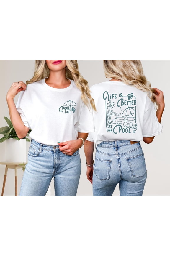 Pool Life Summer Tee,Life Is Better At The Pool Shirt,Cute Beach Graphic T-Shirt For Women,Swimmer Gift,Chill Poolside Vibes Top SWEATSHIRT All Size S-5XL