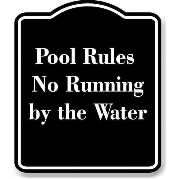 Pool Rules No Running by the Water BLACK Aluminum Composite Sign 8.5''x10''