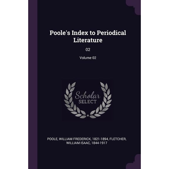 Poole's Index to Periodical Literature : 02; Volume 02 (Paperback)